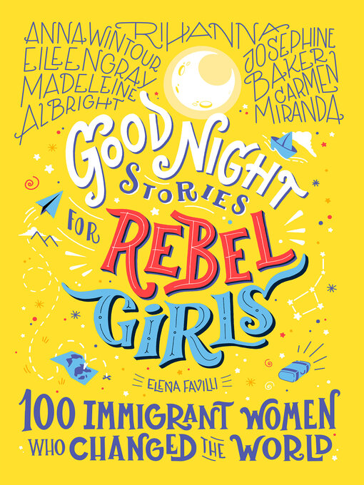 Title details for 100 Immigrant Women Who Changed the World by Elena Favilli - Wait list